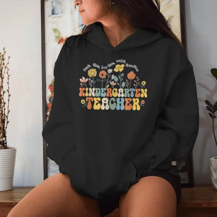 Kindergarten Teacher Appreciation Teaching Wildflowers Women Hoodie