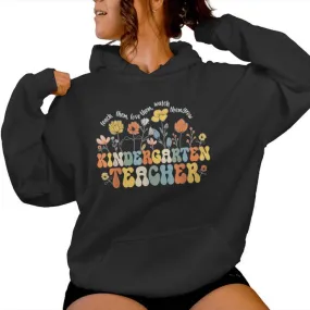 Kindergarten Teacher Appreciation Teaching Wildflowers Women Hoodie